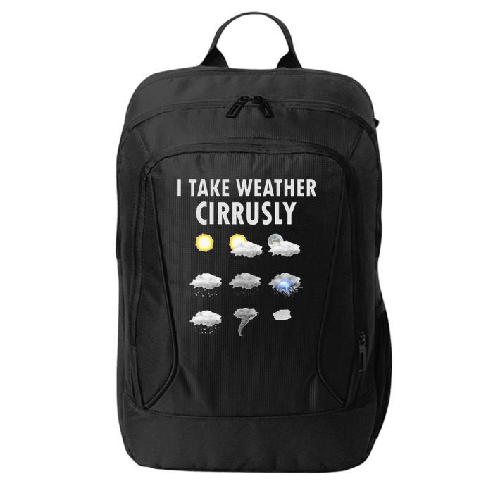 I Take Weather Cirrusly Meteorology Meteorologist City Backpack