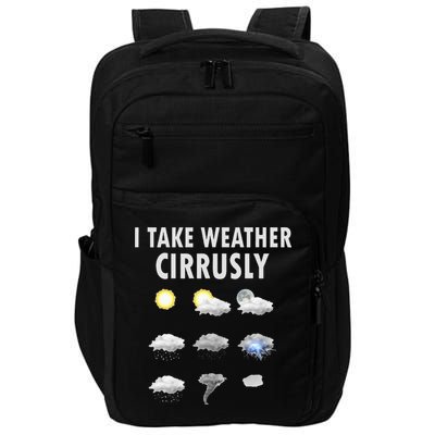 I Take Weather Cirrusly Meteorology Meteorologist Impact Tech Backpack