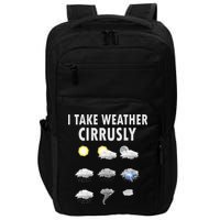 I Take Weather Cirrusly Meteorology Meteorologist Impact Tech Backpack