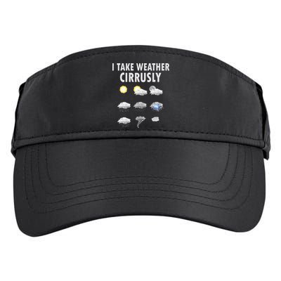 I Take Weather Cirrusly Meteorology Meteorologist Adult Drive Performance Visor