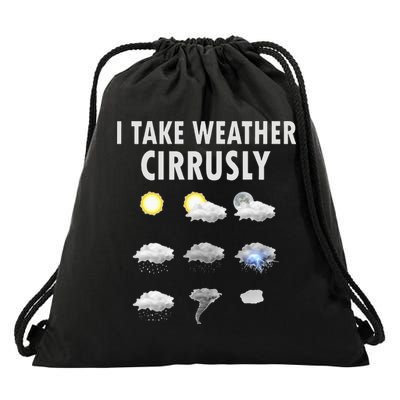 I Take Weather Cirrusly Meteorology Meteorologist Drawstring Bag