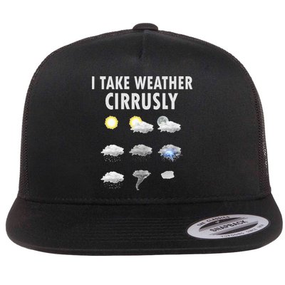 I Take Weather Cirrusly Meteorology Meteorologist Flat Bill Trucker Hat