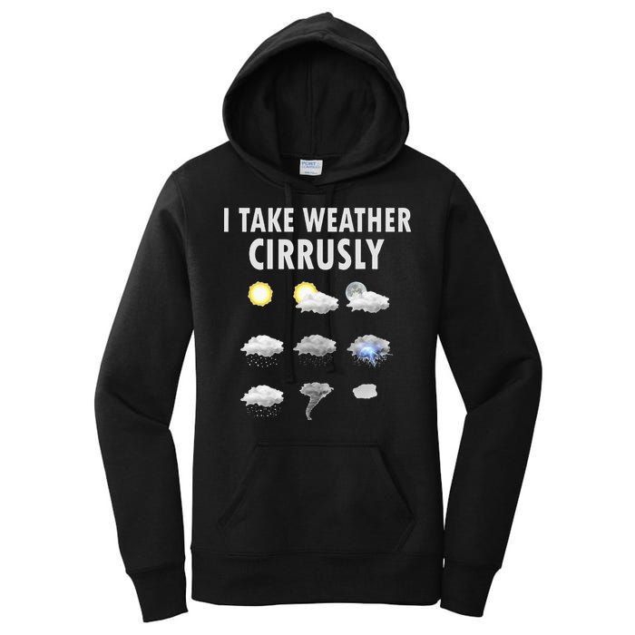 I Take Weather Cirrusly Meteorology Meteorologist Women's Pullover Hoodie