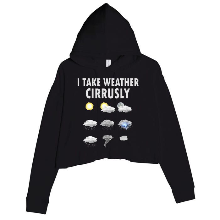 I Take Weather Cirrusly Meteorology Meteorologist Crop Fleece Hoodie