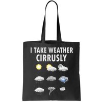 I Take Weather Cirrusly Meteorology Meteorologist Bag