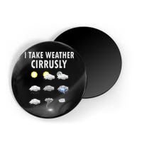 I Take Weather Cirrusly Meteorology Meteorologist Magnet