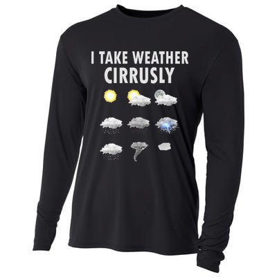 I Take Weather Cirrusly Meteorology Meteorologist Cooling Performance Long Sleeve Crew