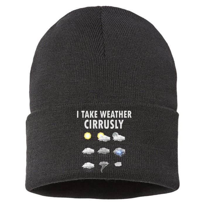 I Take Weather Cirrusly Meteorology Meteorologist Sustainable Knit Beanie