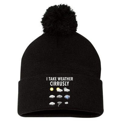 I Take Weather Cirrusly Meteorology Meteorologist Pom Pom 12in Knit Beanie