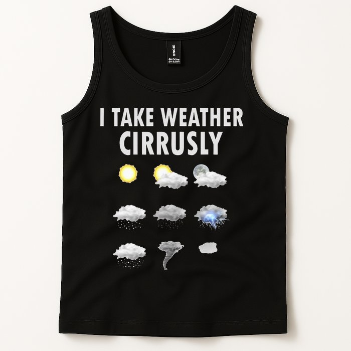 I Take Weather Cirrusly Meteorology Meteorologist Tank Top