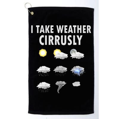 I Take Weather Cirrusly Meteorology Meteorologist Golf Towel
