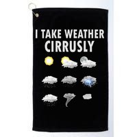 I Take Weather Cirrusly Meteorology Meteorologist Golf Towel