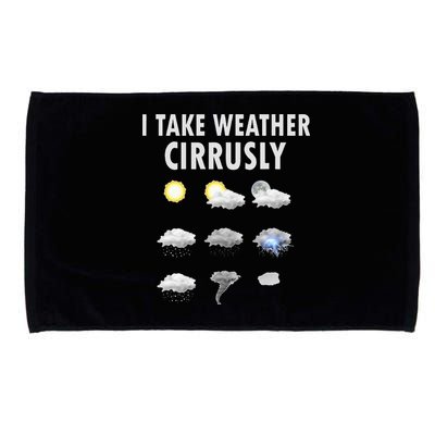 I Take Weather Cirrusly Meteorology Meteorologist Microfiber Hand Towel
