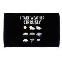 I Take Weather Cirrusly Meteorology Meteorologist Microfiber Hand Towel