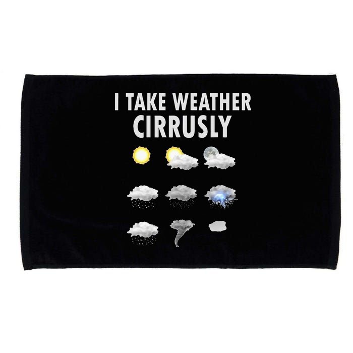 I Take Weather Cirrusly Meteorology Meteorologist Microfiber Hand Towel