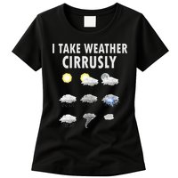 I Take Weather Cirrusly Meteorology Meteorologist Womens T-Shirt