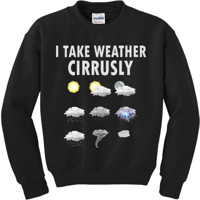 I Take Weather Cirrusly Meteorology Meteorologist Kids Sweatshirt