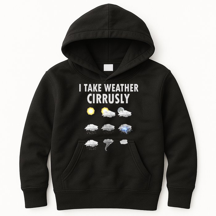 I Take Weather Cirrusly Meteorology Meteorologist Kids Hoodie