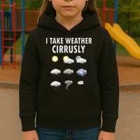 I Take Weather Cirrusly Meteorology Meteorologist Kids Hoodie