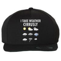 I Take Weather Cirrusly Meteorology Meteorologist Wool Snapback Cap