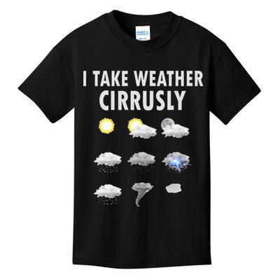 I Take Weather Cirrusly Meteorology Meteorologist Kids T-Shirt
