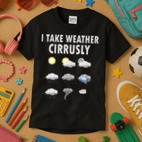 I Take Weather Cirrusly Meteorology Meteorologist Kids T-Shirt