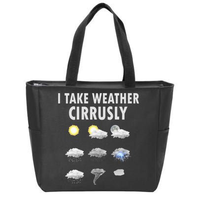 I Take Weather Cirrusly Meteorology Meteorologist Zip Tote Bag