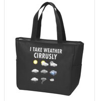I Take Weather Cirrusly Meteorology Meteorologist Zip Tote Bag