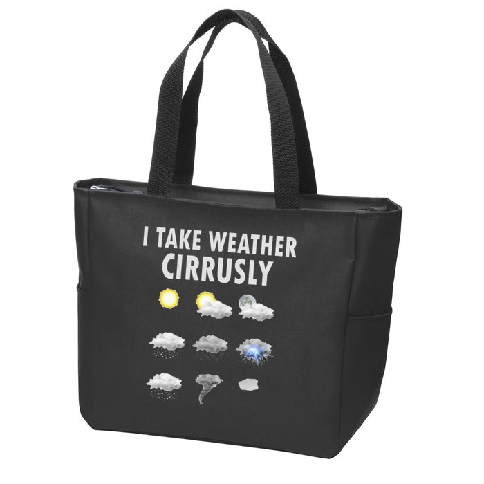 I Take Weather Cirrusly Meteorology Meteorologist Zip Tote Bag