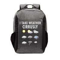 I Take Weather Cirrusly Meteorology Meteorologist Vector Backpack