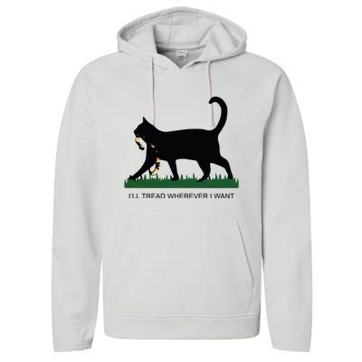 Ill Tread Wherever I Want Childless Cat Lady For Kamala Performance Fleece Hoodie