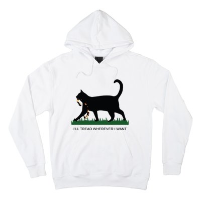 Ill Tread Wherever I Want Childless Cat Lady For Kamala Hoodie