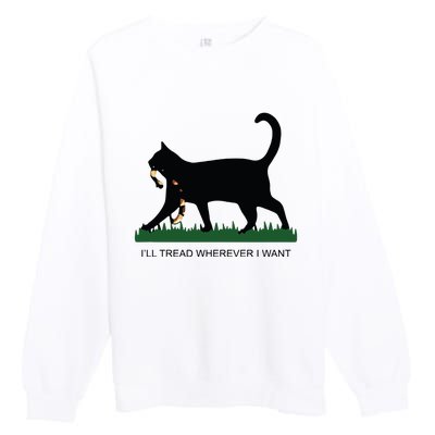 Ill Tread Wherever I Want Childless Cat Lady For Kamala Premium Crewneck Sweatshirt