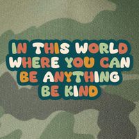 In This World Where You Can Be Anything Be Kind Legacy Tie Dye Trucker Hat