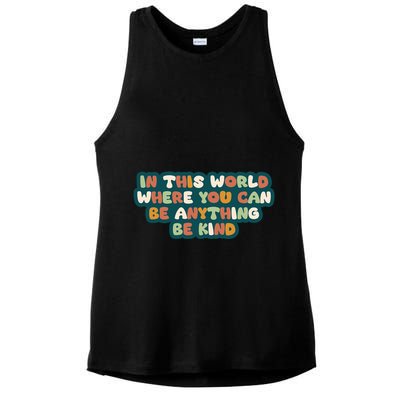 In This World Where You Can Be Anything Be Kind Ladies PosiCharge Tri-Blend Wicking Tank