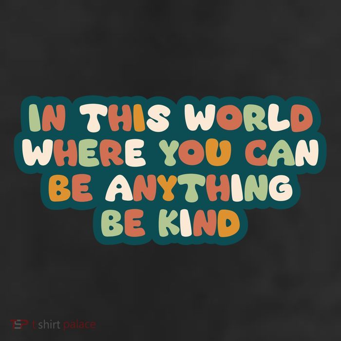 In This World Where You Can Be Anything Be Kind Beanie