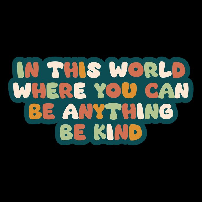 In This World Where You Can Be Anything Be Kind Drawstring Bag