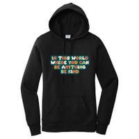 In This World Where You Can Be Anything Be Kind Women's Pullover Hoodie