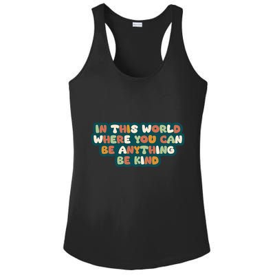 In This World Where You Can Be Anything Be Kind Ladies PosiCharge Competitor Racerback Tank
