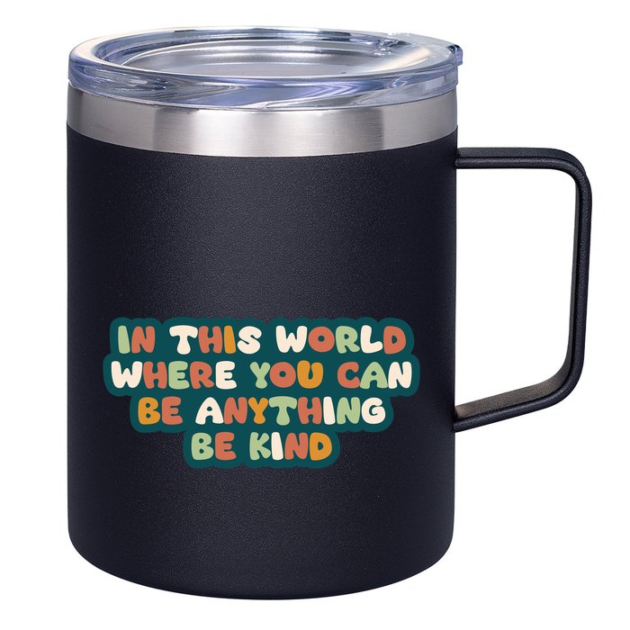 In This World Where You Can Be Anything Be Kind 12oz Stainless Steel Coffee Mug