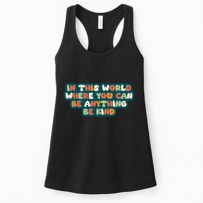 In This World Where You Can Be Anything Be Kind Womens Tank Top