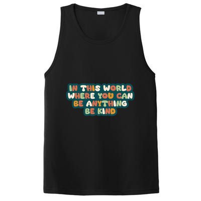 In This World Where You Can Be Anything Be Kind PosiCharge Competitor Tank