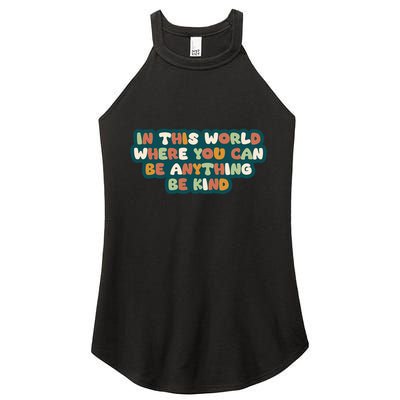 In This World Where You Can Be Anything Be Kind Women's Perfect Tri Rocker Tank