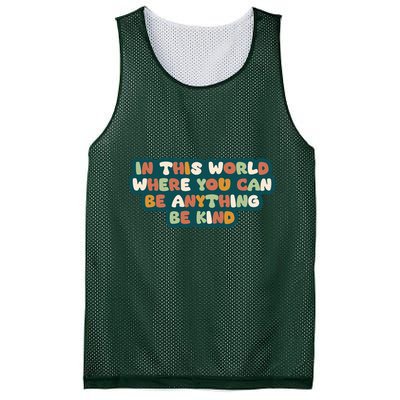In This World Where You Can Be Anything Be Kind Mesh Reversible Basketball Jersey Tank