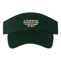 In This World Where You Can Be Anything Be Kind Visor