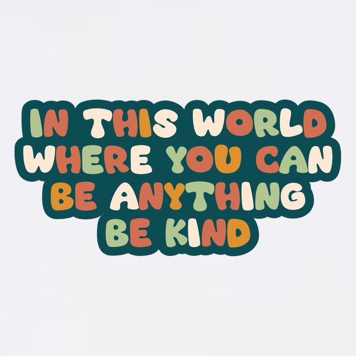 In This World Where You Can Be Anything Be Kind Garment-Dyed Sweatshirt
