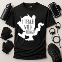 I Teach Wild Things Performance Shirt
