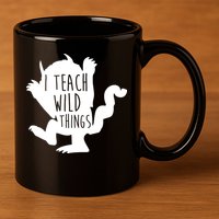 I Teach Wild Things 11oz C Handle Ceramic Mug