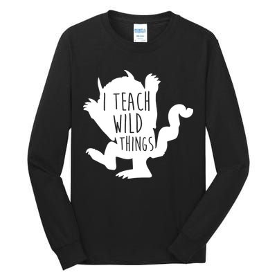 I Teach Wild Things Tall Long Sleeve T-Shirt