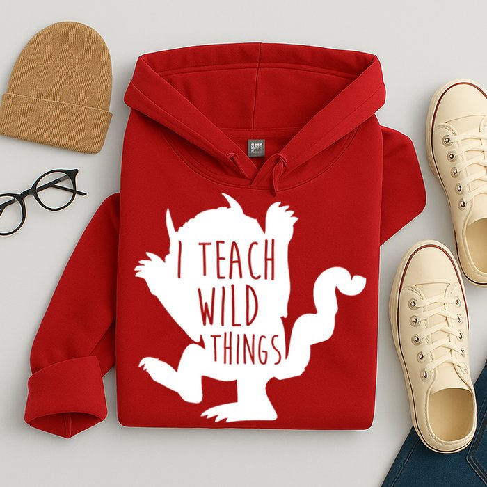I Teach Wild Things Hoodie